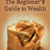 The Beginner's Guide to Wealth Noel Whittaker
