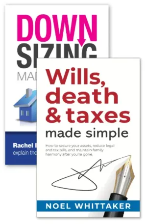 Wills, death & taxes made simple + Downsizing Made Simple
